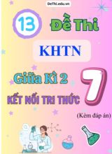 Tổng hợp 13 Đề thi KHTN 7 giữa Kì 2 Kết Nối Tri Thức (Kèm đáp án)